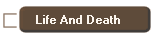 Life And Death